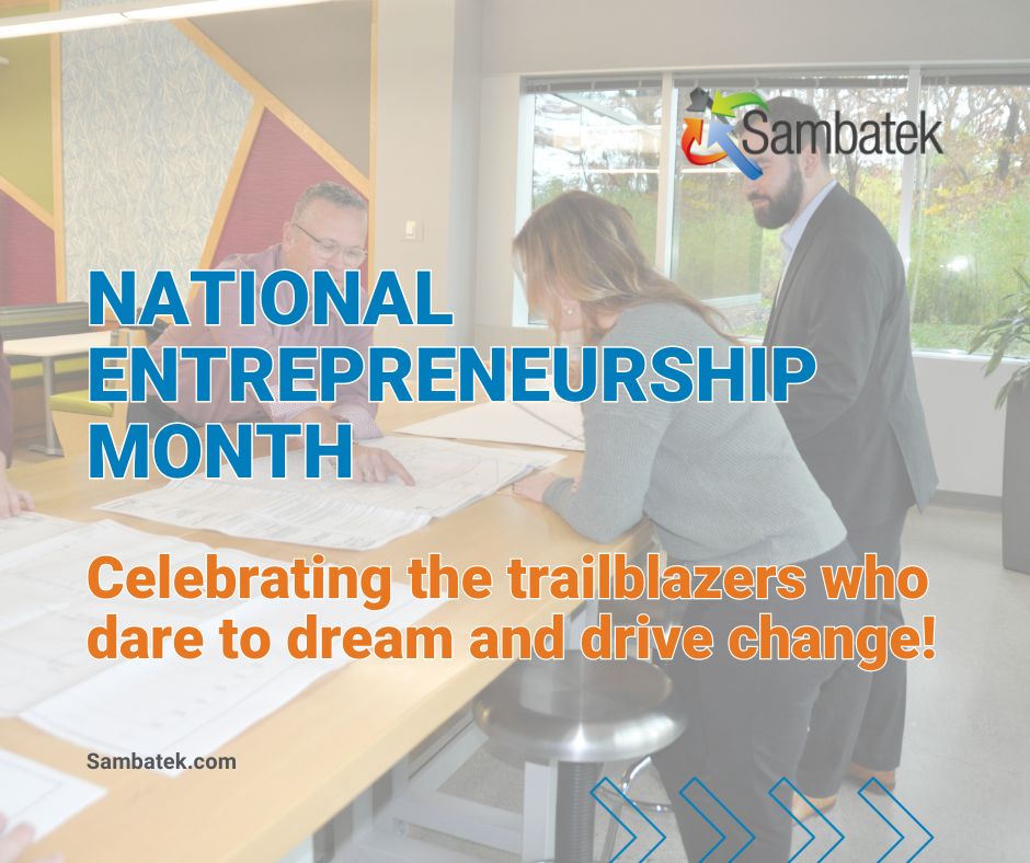 
National Entrepreneurship Month. Celebrating the trailblazers who dare to dream and drive change! Sambatek Logo. Sambatek.com. People in the background looking at engineering and construction documents. 
