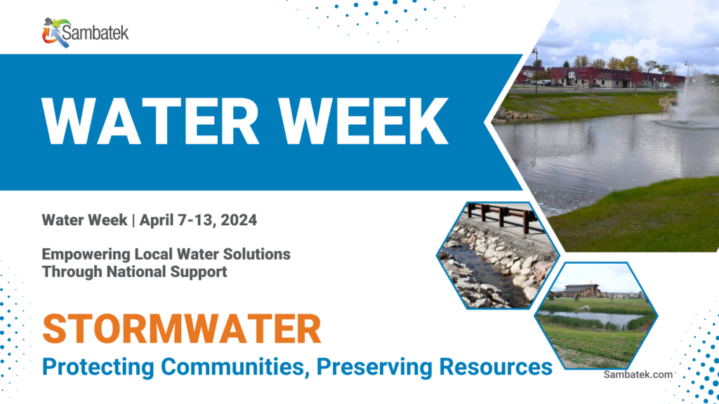 Water Week. Sambatek logo. Three images of water framers in hexagon shapes. Water Week. April 7-13, 2024: Empowering Local Water Solutions Through National Support. Stormwater - Protecting Communities, Preserving Resources. Sambatek.com